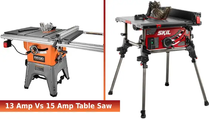 13 Amp vs 15 Amp Table Saw: 9 Key Differences