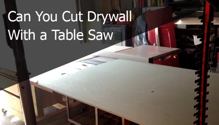 can you cut drywall with a table saw?
