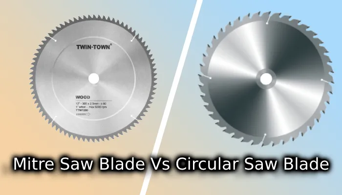 Miter Saw Blade vs Circular Saw Blade: 5 Differences