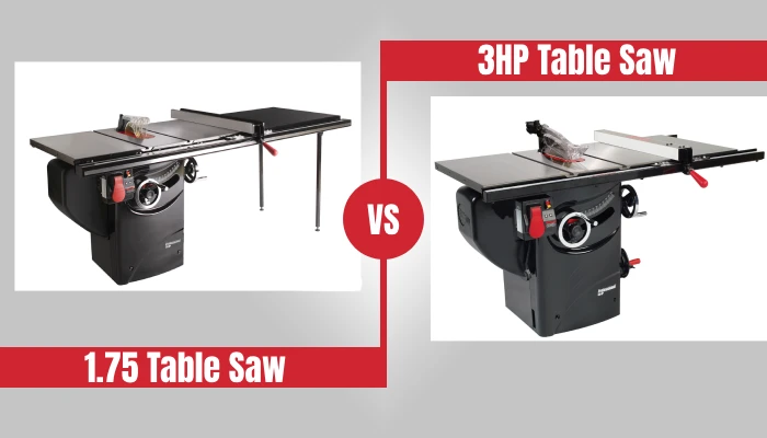 1.75 Vs 3HP Table Saw: 6 Notable Differences