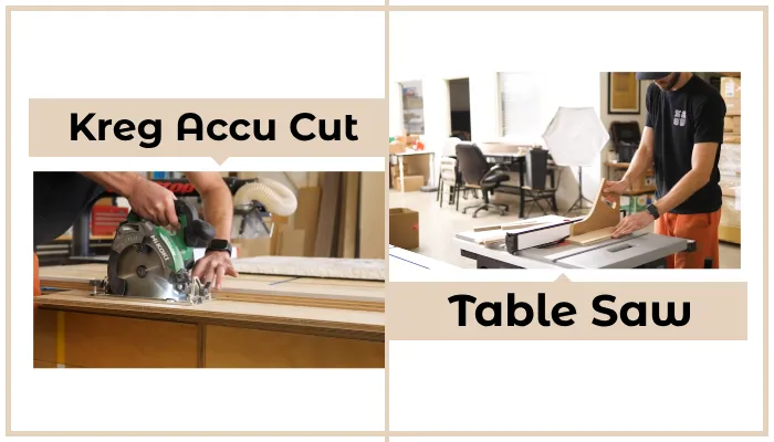 Kreg Accu Cut vs Table Saw: 6 Differences [Must Know]
