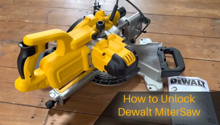 How to Unlock Dewalt Miter Saw: 6 DIY Steps