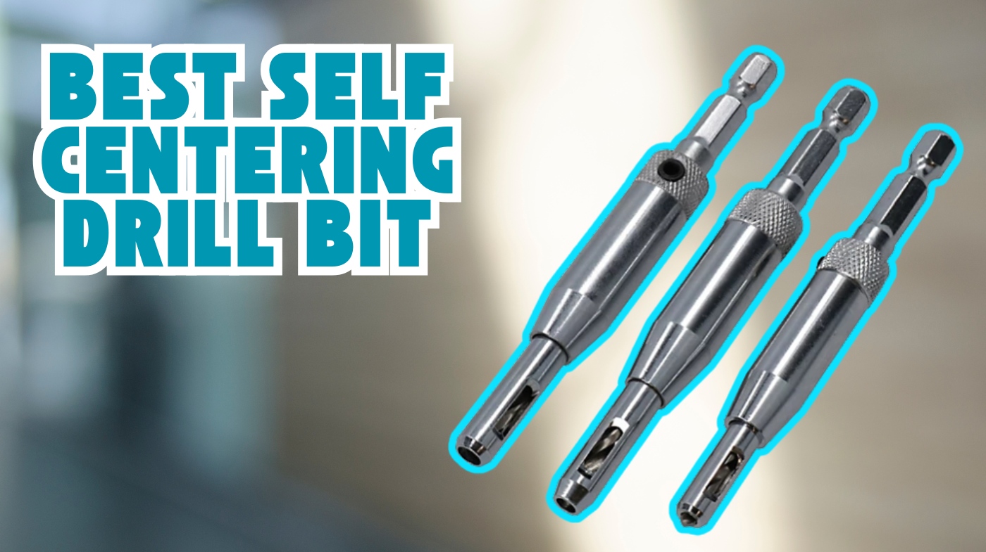 best self centering drill bit